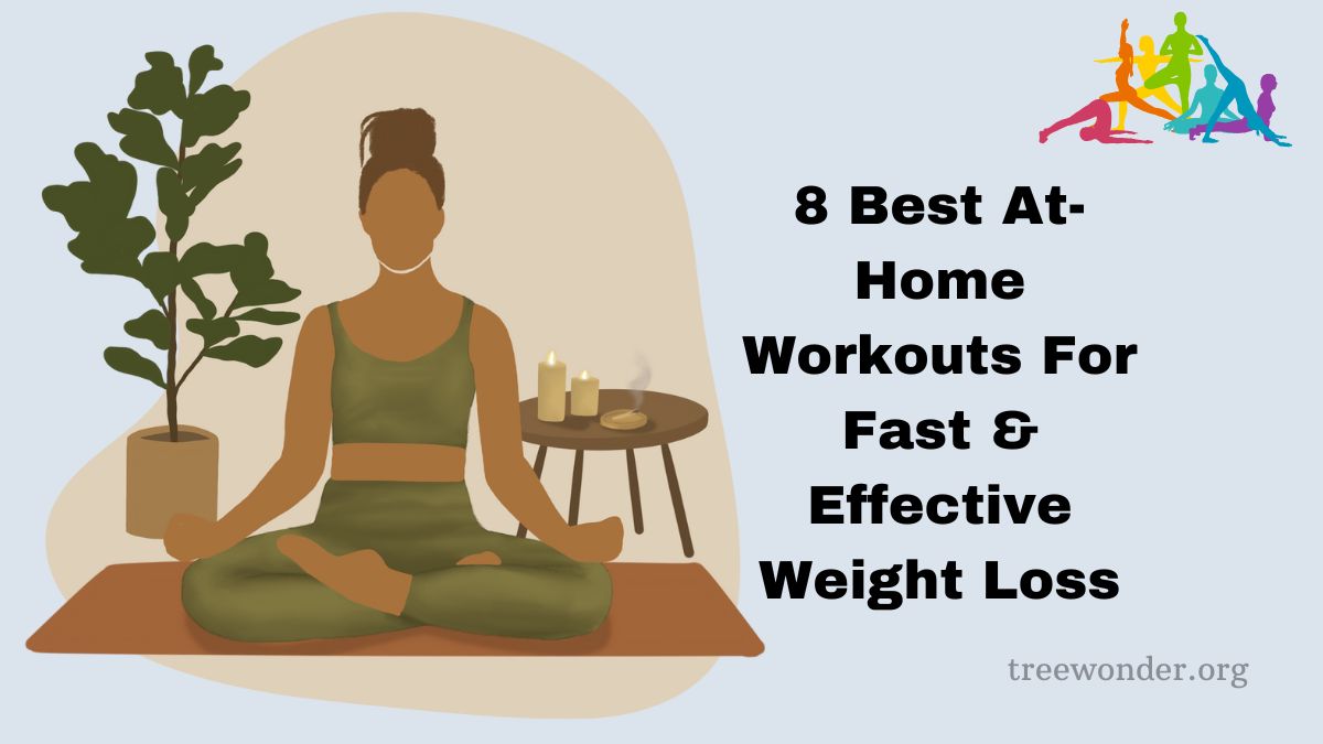 8 Best At-Home Workouts For Fast & Effective Weight Loss