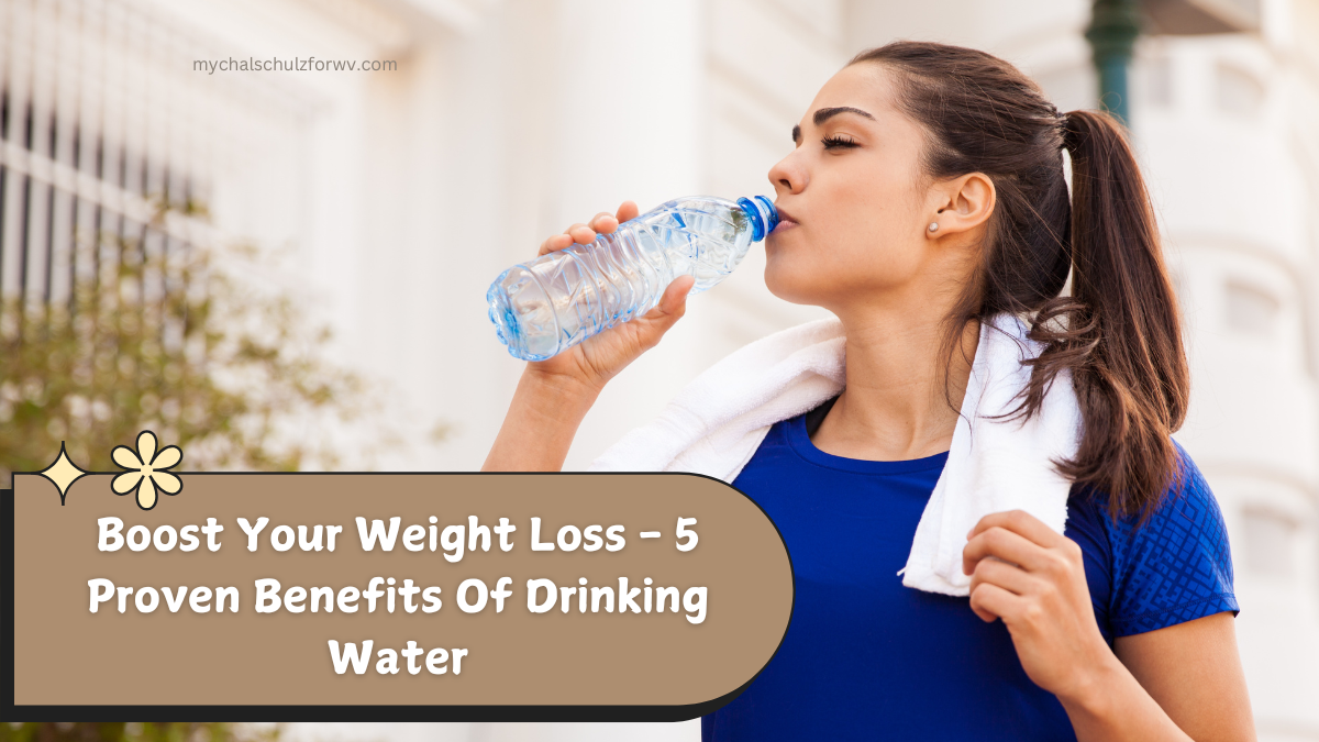 Boost Your Weight Loss - 5 Proven Benefits Of Drinking Water